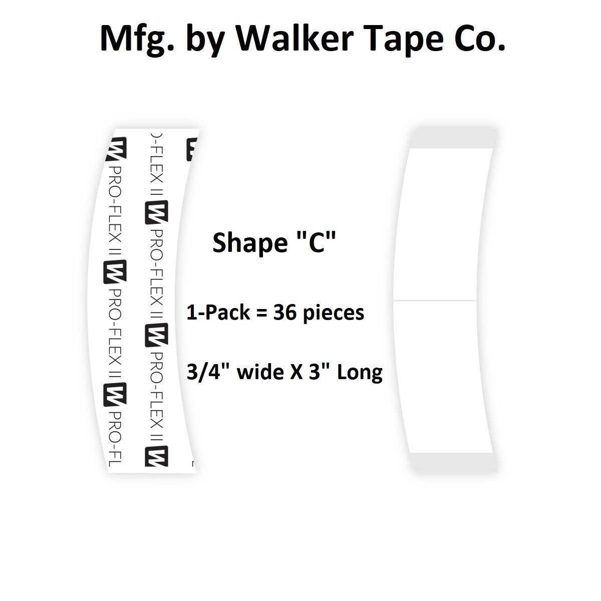 Pro-Flex II – C shape Contour, 36pc/Bag Walker Tape Co